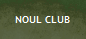 NOUL CLUB